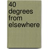 40 Degrees from Elsewhere door Eleanor G. Nash