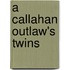 A Callahan Outlaw's Twins