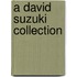 A David Suzuki Collection