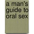 A Man's Guide to Oral Sex