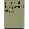 A to Z of Hollywood Style by Stemp Sinty