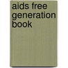 Aids Free Generation Book door Arrey Emmanuel Enow