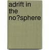 Adrift in the No�Sphere door Damien Broderick