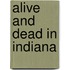 Alive and Dead in Indiana