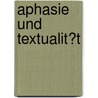 Aphasie Und Textualit�T door Michael Heina