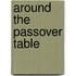 Around the Passover Table