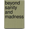 Beyond Sanity and Madness door Dennis Genpo Merzel