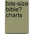 Bite-Size Bible� Charts