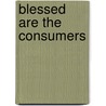 Blessed Are the Consumers door Sallie MacFague