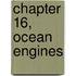Chapter 16, Ocean Engines