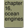 Chapter 16, Ocean Engines door Aldo Da Rosa