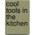 Cool Tools in the Kitchen