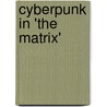 Cyberpunk in 'The Matrix' door Jan Riepe