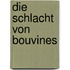 Die Schlacht Von Bouvines