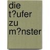 Die T�Ufer Zu M�Nster door Andre Zysk