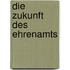Die Zukunft Des Ehrenamts