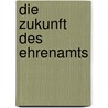 Die Zukunft Des Ehrenamts door Martin Reuter