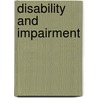 Disability and Impairment door Peter Burke