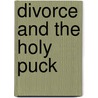 Divorce and the Holy Puck door Richard L. Becker