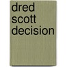 Dred Scott Decision by Cory Gunderson