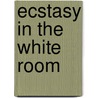Ecstasy in the White Room door Portia Da Costa