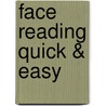 Face Reading Quick & Easy by Richard Webster