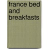 France Bed and Breakfasts door Karen Brown