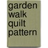 Garden Walk Quilt Pattern