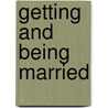 Getting and Being Married door Adauzo Ijeoma Ubah