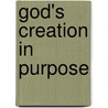 God's Creation in Purpose door Vernon M. Carrigan