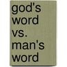God's Word vs. Man's Word door R.F. Patton