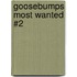 Goosebumps Most Wanted #2