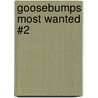Goosebumps Most Wanted #2 door R.L. Stine