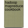 Hadoop Mapreduce Cookbook by Perera Srinath