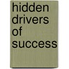 Hidden Drivers of Success door William A. Schiemann