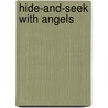 Hide-and-seek with Angels door Lisa Chaney