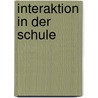 Interaktion in Der Schule by Anja Schwarz