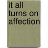 It All Turns on Affection door Wendell Berry