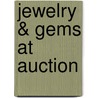 Jewelry & Gems at Auction door Pg Antoinette Matlins