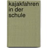 Kajakfahren in Der Schule door Marcus Lupke