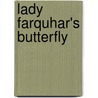 Lady Farquhar's Butterfly door Eikli Beverely
