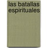 Las Batallas Espirituales door Kris Vallotton