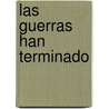 Las Guerras Han Terminado door Jorge David Alonso Curiel