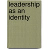 Leadership As an Identity door Crawford W. Loritts