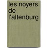 Les noyers de l'Altenburg door André Malraux