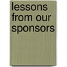 Lessons from Our Sponsors door Elaine. M
