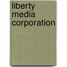 Liberty Media Corporation door Daniel Grehn