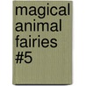 Magical Animal Fairies #5 door Mr Daisy Meadows