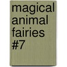 Magical Animal Fairies #7 by Mr Daisy Meadows