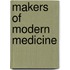 Makers of Modern Medicine